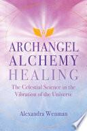 Archangel Alchemy Healing