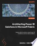 Architecting Power BI Solutions in Microsoft Fabric