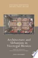 Architecture and Urbanism in Viceregal Mexico