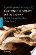 Architecture, Futurability and the Untimely