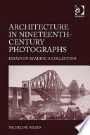 Architecture in Nineteenth Century Photographs