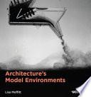 Architecture's Model Environments