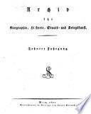 Archiv für Geographie, Historie, Staats- und Kriegskunst