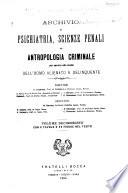 Archivio di psichiatria, scienze penali ed antropologia criminale