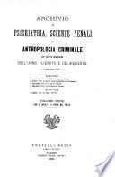 Archivio di psichiatria, scienze penali ed antropologia criminale per service allo studio dell'uomo alienato e delinquente