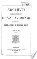Archivo bibliográfico hispano-americano lo publica la Libreriá general de Victoriano Suárez