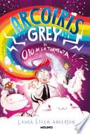 Arcoíris Grey 2 - Arcoíris Grey y el ojo de la tormenta