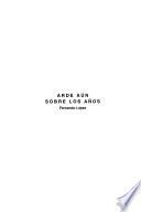 Arde aún sobre los años