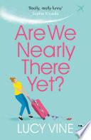 Are We Nearly There Yet?