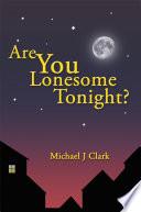 Are You Lonesome Tonight?