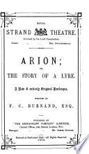 Arion; Or, The Story of a Lyre. A New & Entirely Original Burlesque