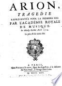 Arion, tragedie. Representée pour la premiere fois par l'Académie Royale de Musique, etc. [By Louis Fugelier.]