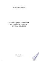 Aristocracia y señorío en la España de Felipe II