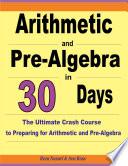 Arithmetic and Pre-Algebra in 30 Days