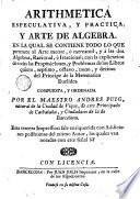 Arithmetica especulativa, y practica, y arte de algebra...