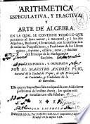 Arithmetica especulativa y practiva [sic] y arte de algebra