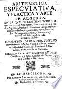 Arithmetica especvlativa, y practica, y arte de algebra