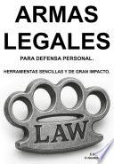Armas legales para defensa personal. Herramientas sencillas y de gran impacto.