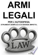 Armi legali per l'autodifesa. Strumenti semplici e di grande impatto.