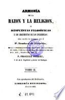 Armonía de la razon y la religion, ó, Respuestas filosóficas á los argumentos de los incrédulos, 2