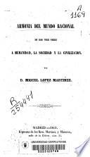 Armonía del mundo racional en sus tres fases, la humanidad, la sociedad y la civilización