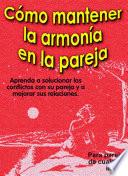 Armonía en la pareja, aprenda a solucionar los conflictos