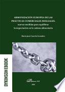 Armonización europea de las prácticas comerciales desleales: nuevas medidas para equilibrar la negociación en la cadena alimentaria.