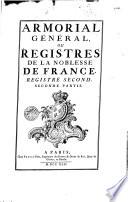 Armorial général, ou Registres de la noblesse de France