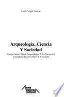 Arqueología, ciencia y sociedad