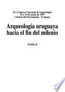 Arqueología uruguaya hacia el fin del milenio
