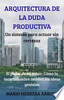ARQUITECTURA DE LA DUDA PRODUCTIVA
