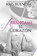 Arráncame el corazón