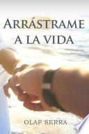 Arrástrame a la Vida: Historias Entrelazadas Manchadas Por El Egoísmo Existencial