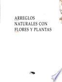 Arreglos Naturales Con Flores y Plantas