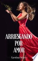 Arriesgando por amor