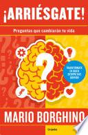 ¡Arriésgate! Preguntas para cambiar tu vida / Take a Risk! Questions to Ask in Order to Change Your Life