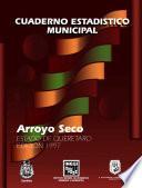 Arroyo Seco estado de Querétaro. Cuaderno estadístico municipal 1997