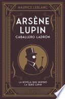 Arsène Lupin. Caballero ladrón