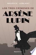 Arsène Lupin - Los tres crímenes de Arsène Lupin