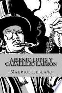 Arsenio Lupin y Caballero Ladron (Spanish Edition)