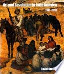 Art and Revolution in Latin America, 1910-1990