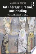 Art Therapy, Dreams, and Healing