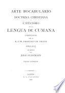 Arte bocabulario doctrina christiana y catecismo de la lengua de Cumana compuestos por edicion facsimilar