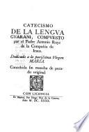 Arte, bocabulario, tesoro y catecismo de la lengua Guaraní