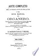 Arte completo del constructor de órganos, ó, sea Guia manual del organero