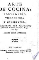 Arte de cocina, pastelería, vizcochería, y conservería