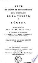 Arte de dirigir el entendimiento en la investigacion de la verdad, ó Lógica