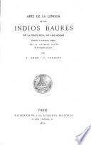Arte de la lengua de los Indios Baures de la provincia de los Moxos conforme al manuscrito original por L. Adam y Ch. Leclerc