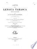 Arte de la lengue tarasca, sacalo aluz N. de Quixas. Reimpr. bajo el cuidada del dr. A. Peñafiel