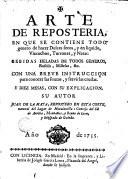 Arte de reposteria, en que se contiene todo genero de hacer dulces secos, y en liquido, vizcochos, turrones y natas, bebidas heladas de todos generos...